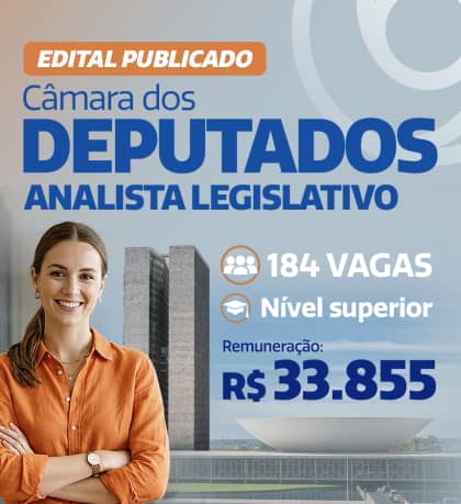 Câmara dos Deputados: Saiu Edital
