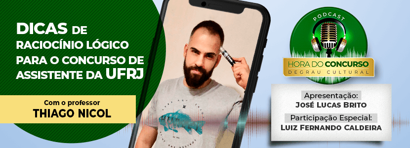 Podcast Hora do Concurso: dicas de RLM para assistente da UFRJ