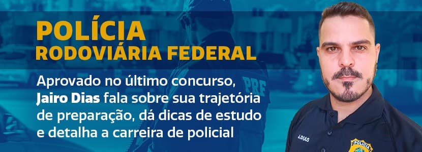 Concurso PRF: aprovado dá dicas e fala sobre a carreira