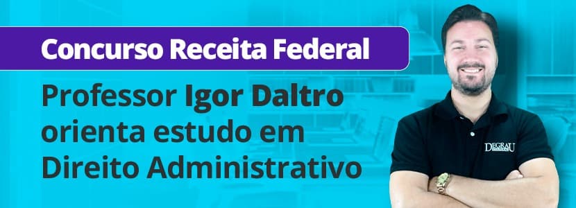 Concurso Receita Federal: dicas de Direito Administrativo