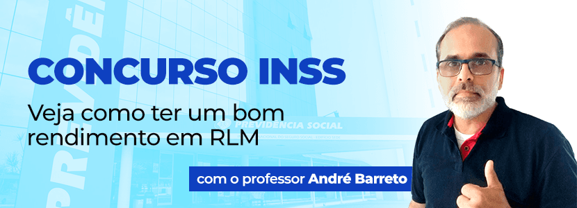 Concurso INSS: veja como ter um bom rendimento em RLM