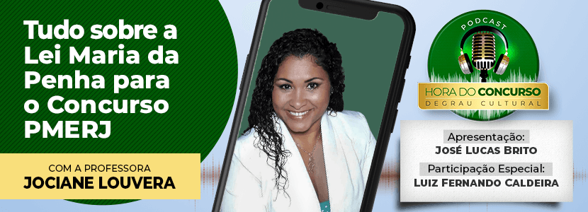 Hora do Concurso: dicas sobre a Lei Maria da Penha para PMERJ
