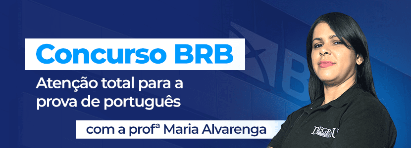 Concurso BRB: atenção total para a prova de Língua Portuguesa