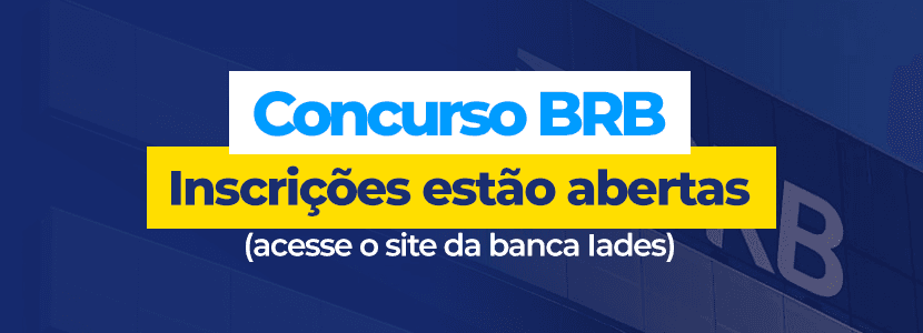 Concurso BRB: inscrições já estão abertas