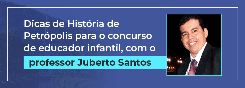 Concurso Petrópolis RJ: dicas para a prova de história local