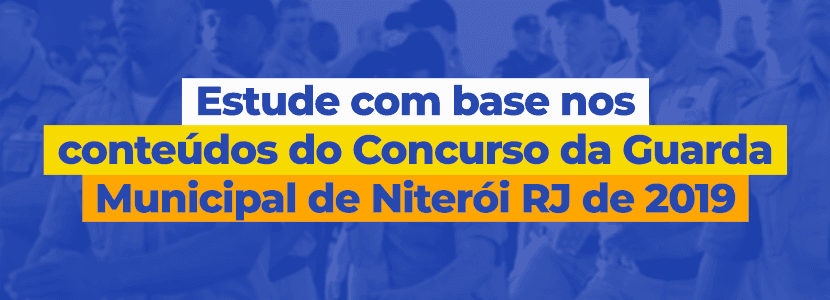 Concurso Guarda de Niterói RJ: veja o que caiu nas provas de 2019