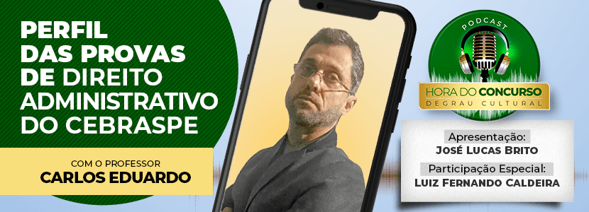 Hora do Concurso: conheça o perfil do Cebraspe nas provas de Direito Administrativo