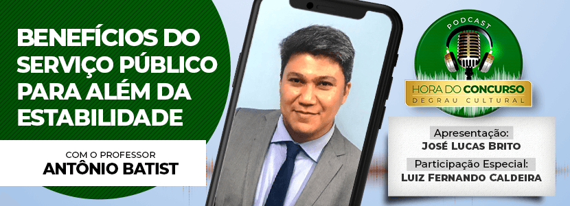 Hora do Concurso: benefícios do serviço público para além da estabilidade