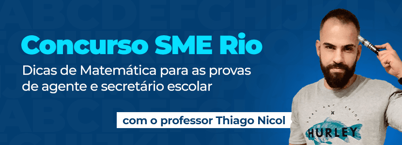 Concurso SME Rio: dicas de matemática para agente e secretário escolar