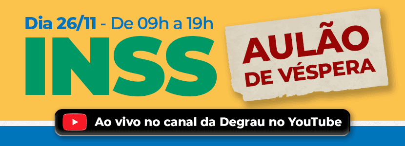 Concurso INSS: aulão de véspera gratuito no canal da Degrau Cultural no Youtube