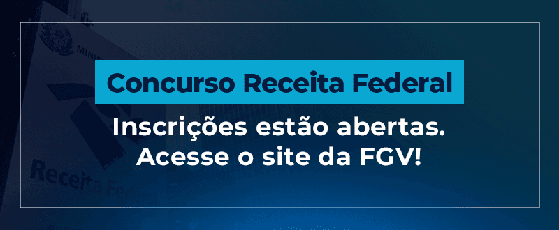 Concurso Receita Federal: inscrições abertas para 699 vagas