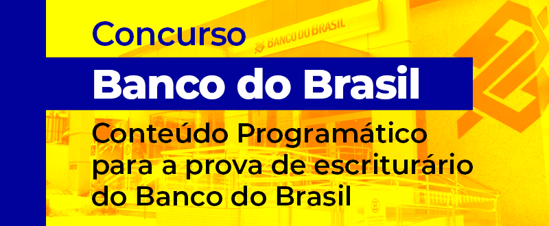 Concurso Banco do Brasil: veja o que estudar para as provas objetivas