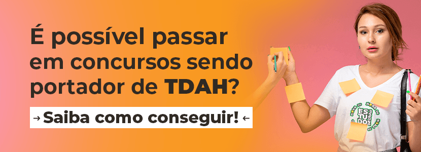Saiba como passar em concursos sendo portador de TDAH