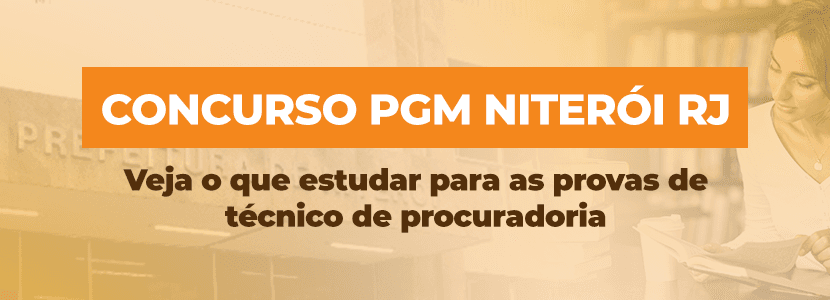 Concurso PGM Niterói RJ: conteúdo programático para técnico de procuradoria