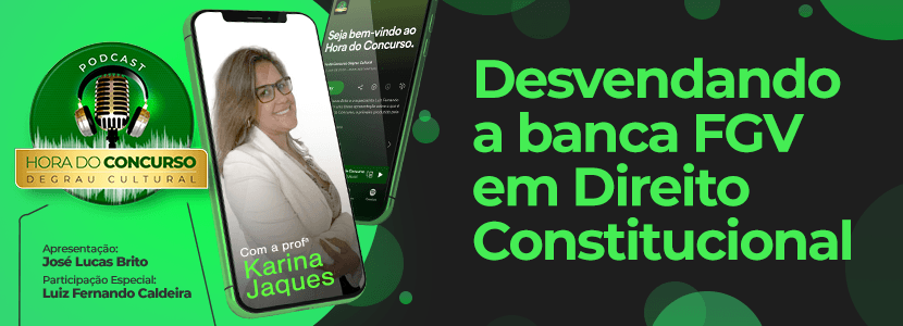 Hora do Concurso: desvendando a FGV em Direito Constitucional