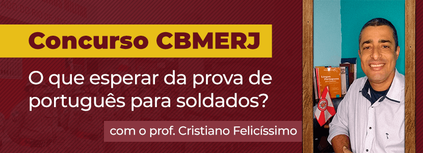 Concurso CBMERJ: o que esperar das provas de português?