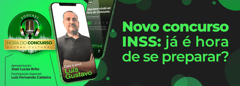 Hora do Concurso: já é hora de se preparar para novo concurso INSS?