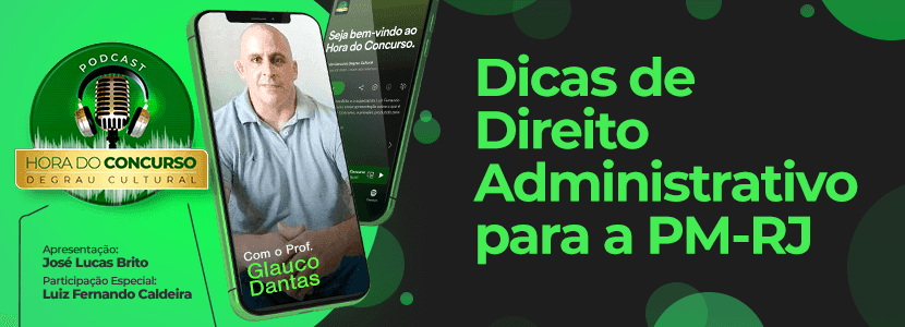 Hora do Concurso: dicas de Direito Administrativo para PM-RJ