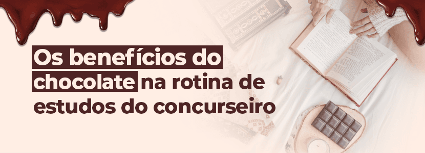 Como o chocolate pode ajudar na preparação para concursos?