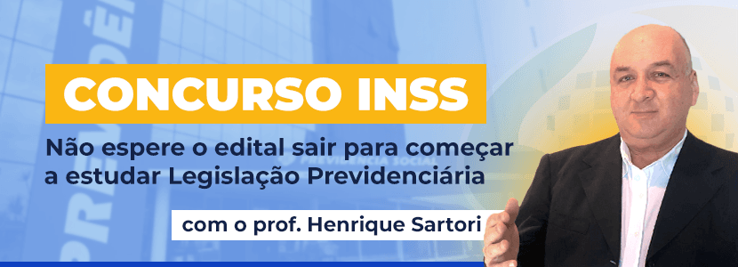 Concurso INSS: antecipe os estudos em Legislação Previdenciária