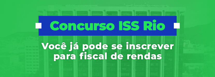 Concurso ISS Rio: inscrições para 50 vagas de fiscal