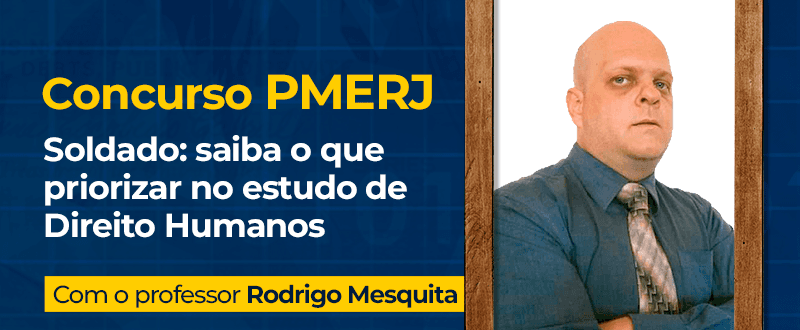 Concurso Pmerj: professor dá dicas sobre Direito Humanos