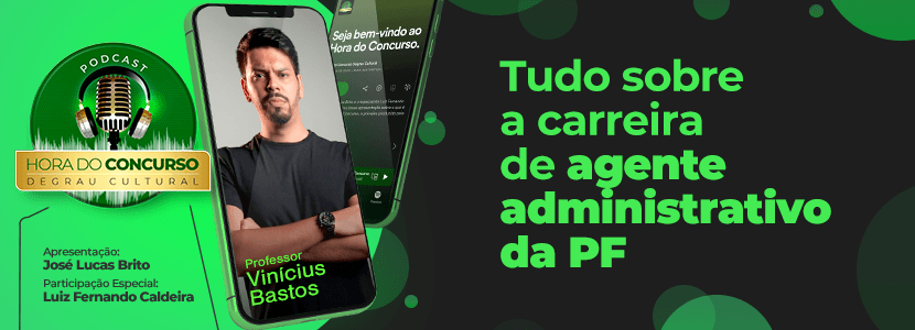 Hora do Concurso: tudo sobre o cargo de agente administrativo da PF