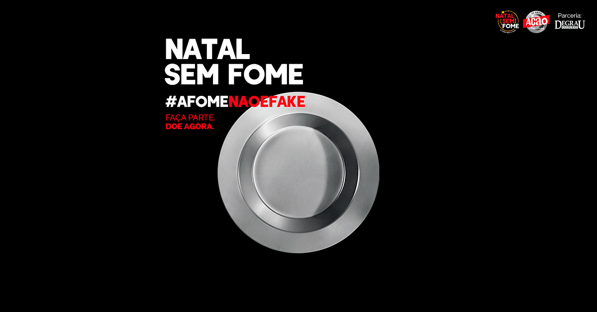 Ajude a campanha "Natal Sem Fome, a Fome Não É Fake"