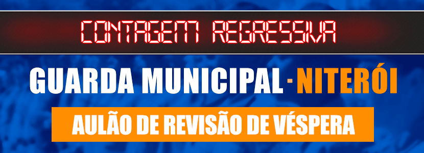 Participe do Contagem Regressiva Guarda Municipal de Niterói