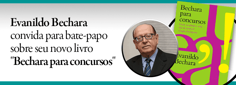 Livro Bechara para Concursos: evento gratuito com o autor
