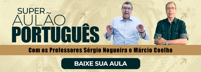 Super Aulão: Português com os Professores Sérgio Nogueira e Márcio Coelho