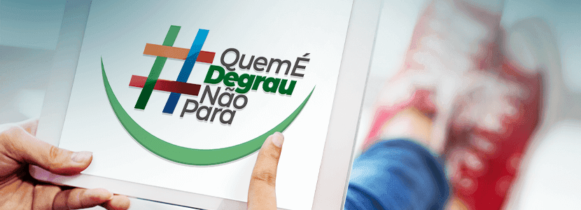 Campanha Quem é Degrau Não Para!