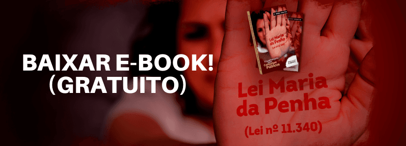 Baixe gratuitamente seu e-book: Lei Maria da Penha (Lei nº 11.340) esquematizada para concursos públicos
