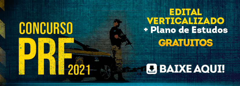 Concurso PRF 2021: baixe o edital verticalizado + plano de estudo grátis