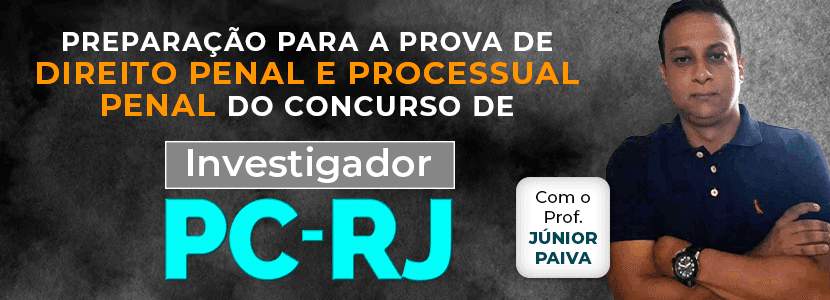 Concurso PC-RJ 2021 investigador: dicas de direito penal e processual penal