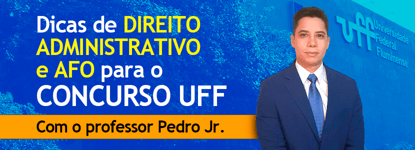 Concurso UFF 2021: AFO e Direito podem representar 50% da prova. Veja dicas!