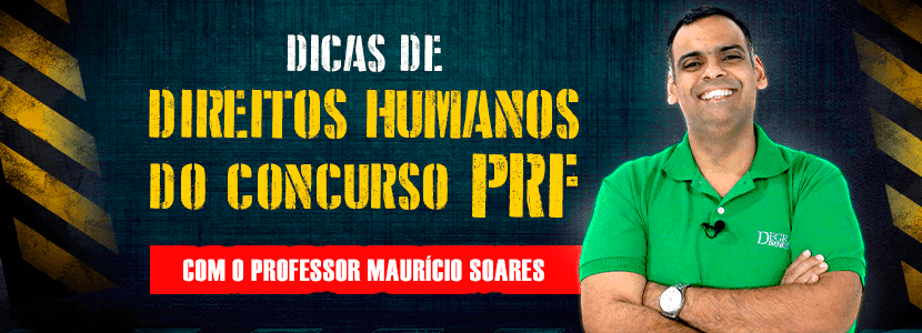 Concurso PRF 2021: veja o que priorizar no estudo de Direitos Humanos