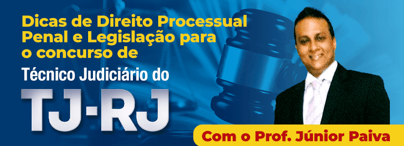 Concurso TJ-RJ 2021: dicas de direito processual penal para técnicos