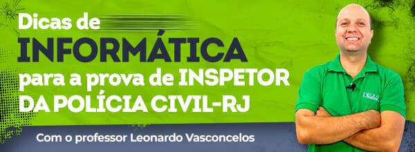 Concurso PC-RJ 2021: dicas de informática para a prova de inspetor