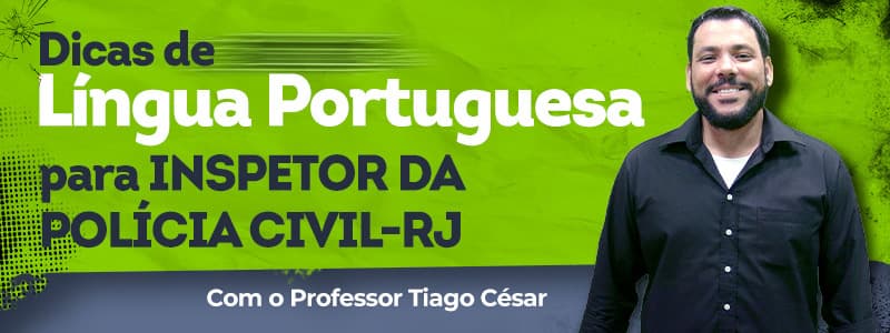 Concurso PC-RJ: dicas de língua portuguesa para inspetor