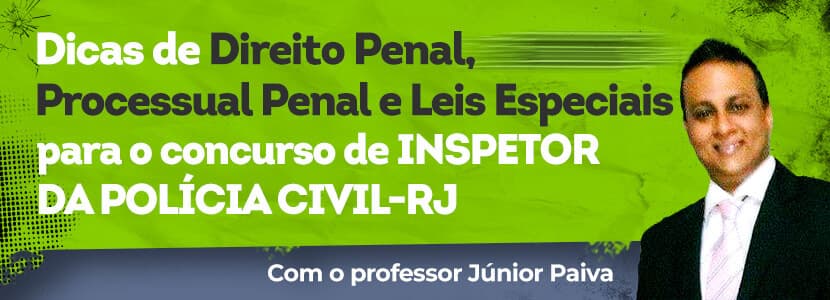 Concurso PC-RJ 2021: dicas de direito penal e processual penal para inspetor