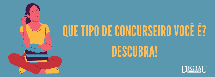 Que tipo de concurseiro você é? Descubra!