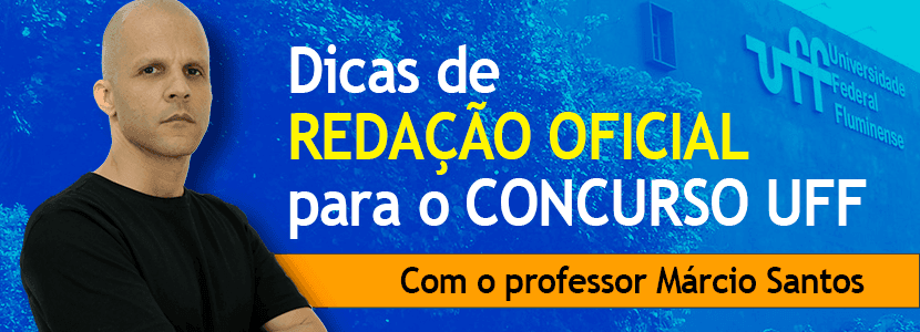 Concurso UFF: dicas sobre Redação Oficial
