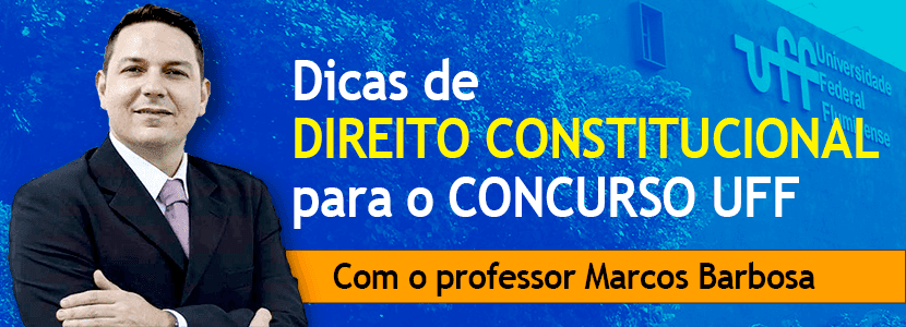 UFF: professor aponta o que priorizar em Direito Constitucional