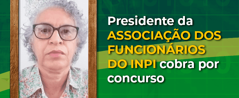 Associação dos Funcionários cobra pelo Concurso INPI