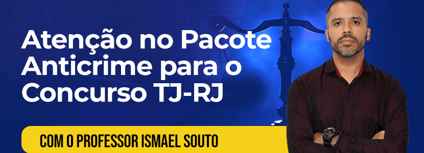 Concurso TJ RJ: Pacote Anticrime merece atenção, diz professor