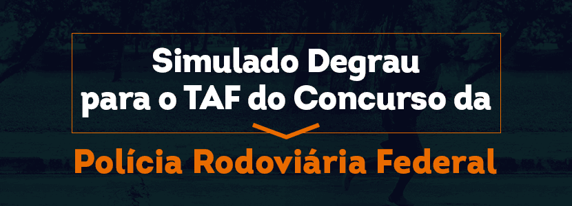 Concurso PRF 2021: Degrau Cultural organiza simulado para o TAF