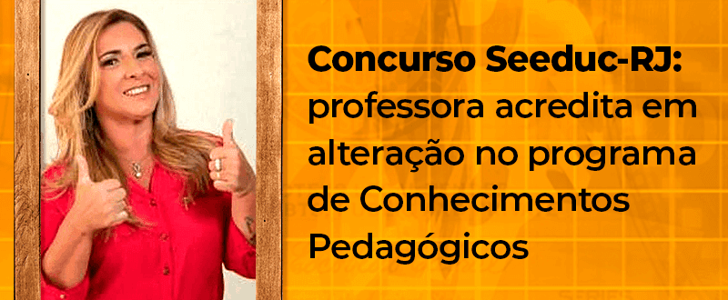 Concurso Seeduc-RJ: saiba como estudar Conhecimentos Pedagógicos