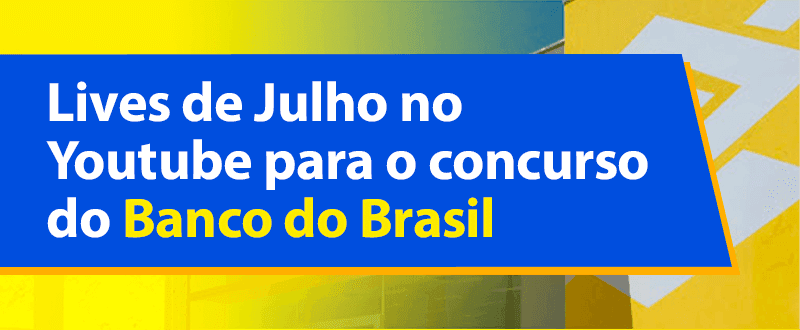 Concurso Banco do Brasil: lives de preparação para as provas