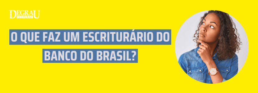 O que faz um Escriturário do Banco do Brasil?